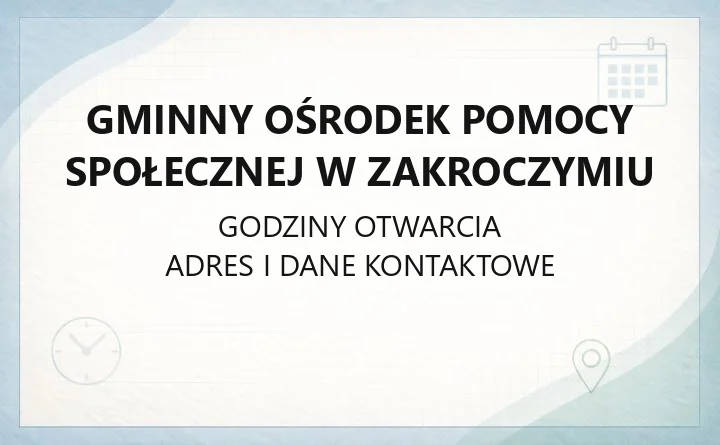 Gminny Ośrodek Pomocy Społecznej w Zakroczymiu - kontakt, godziny, świadczenia